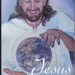 The Indispensible Jesus
